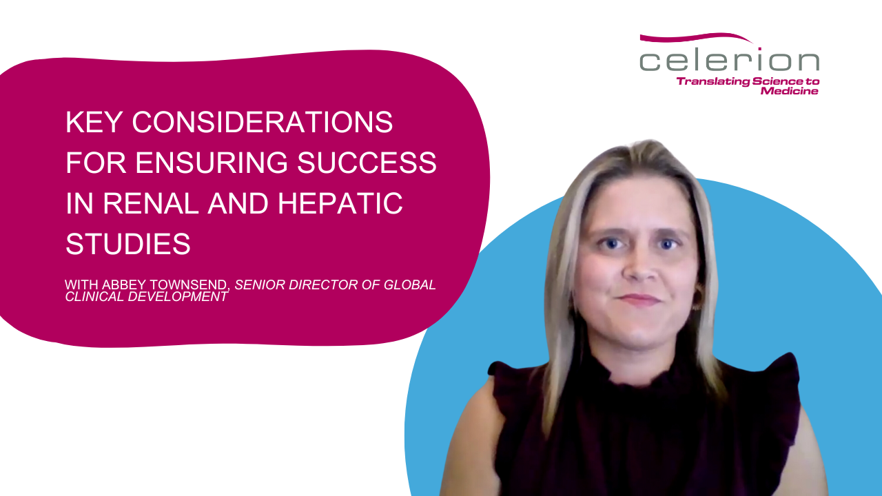 key considerations for ensuring success in renal and hepatic studies (5) key considerations for ensuring success in renal and hepatic studies (5)